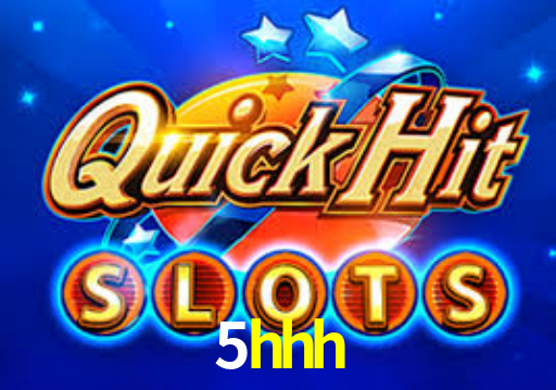 5hhh